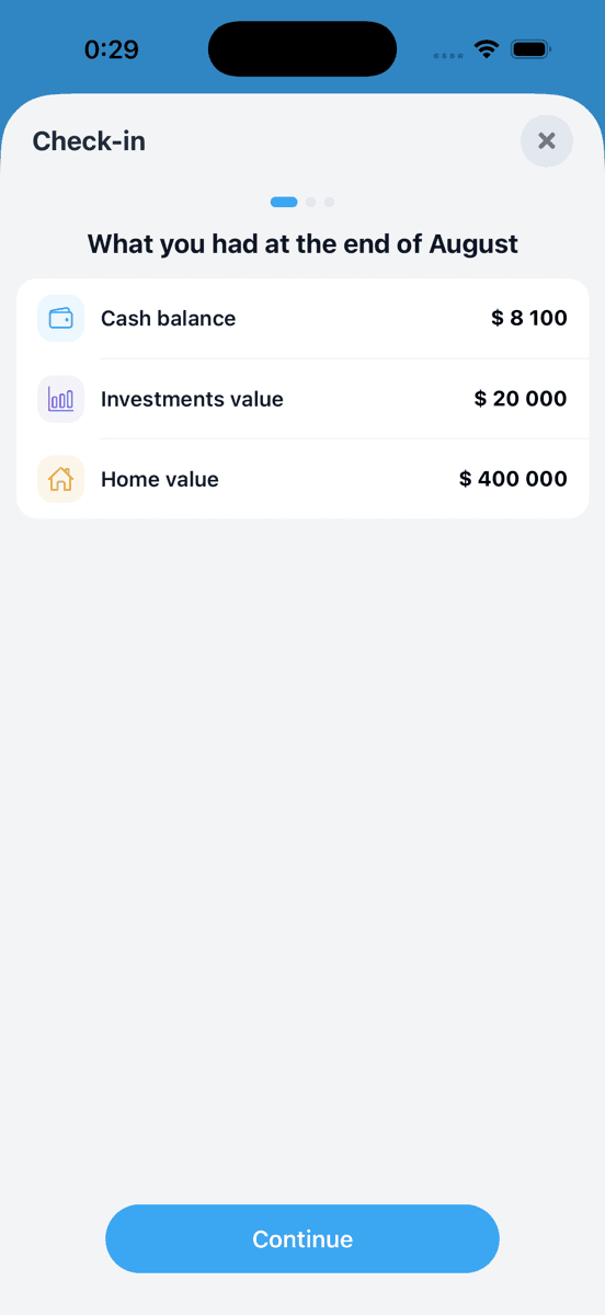 The monthly check-in: what you had at the end of the month, cash, investments and home value, each prefilled